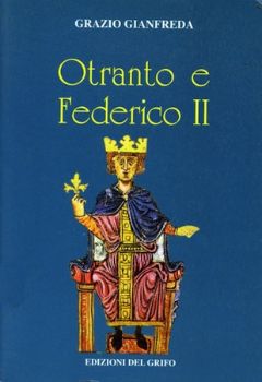 Visualizza i dettagli per Otranto e Federico II Immagine di Otranto e Federico II
